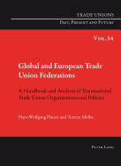 Global and European Trade Union Federations: A Handbook and Analysis of Transnational Trade Union Organizations and Policies- Translated by Pete Burgess