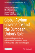 Global Asylum Governance and the European Union's Role: Rights and Responsibility in the Implementation of the United Nations Global Compact on Refugees