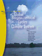 Global Biogeochemical Cycles in the Climate System - Schulze, Ernst-Detlef, and Heimann, Martin, and Harrison, Sandy