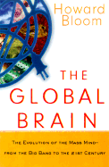 Global Brain: The Evolution of Mass Mind from the Big Bang to the 21st Century