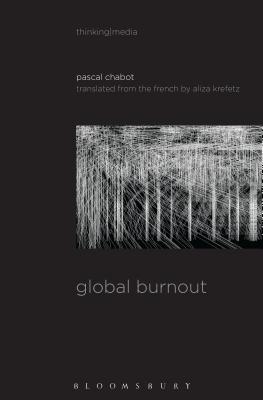 Global Burnout - Chabot, Pascal, and Herzogenrath, Bernd (Editor), and Pisters, Patricia (Editor)