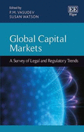 Global Capital Markets: A Survey of Legal and Regulatory Trends