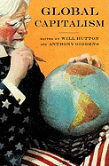 Global Capitalism - Hutton, Will (Editor), and Giddens, Anthony (Editor)