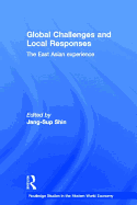 Global Challenges and Local Responses: The East Asian Experience