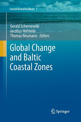 Global Change and Baltic Coastal Zones - Schernewski, Gerald (Editor), and Hofstede, Jacobus (Editor), and Neumann, Thomas, Dr. (Editor)