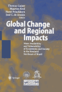 Global Change and Regional Impacts: Water Availability and Vulnerability of Ecosystems and Society in the Semiarid Northeast of Brazil