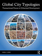 Global City Typologies: Transactional Forces in Urbanised Development