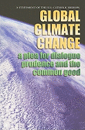 Global Climate Change: A Plea for Dialogue, Prudence, and the Common Good