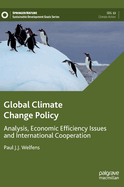 Global Climate Change Policy: Analysis, Economic Efficiency Issues and International Cooperation