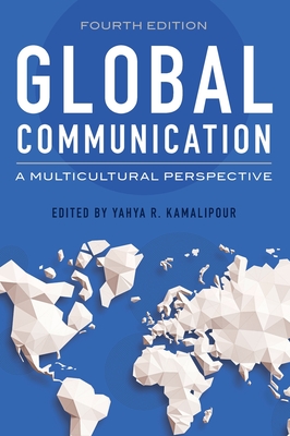 Global Communication: A Multicultural Perspective - Kamalipour, Yahya R (Editor)