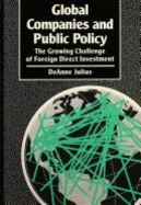 Global Companies and Public Policy: The Growing Challenge of Foreign Direct Investment