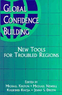 Global Confidence Building: New Tools for Troubled Regions