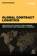 Global Contract Logistics: Best Practice Toolkit for Planning, Negotiating and Managing a Contract