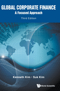 Global Corporate Finance: A Focused Approach (Third Edition)