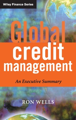 Global Credit Management: An Executive Summary - Wells, Ron