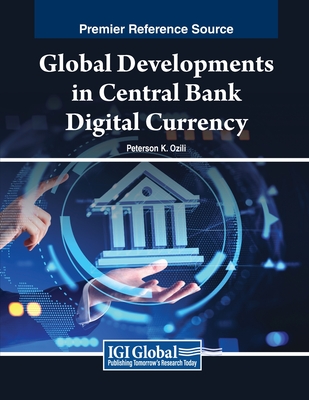 Global Developments in Central Bank Digital Currency - Ozili, Peterson K. (Editor)