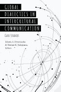 Global Dialectics in Intercultural Communication: Case Studies