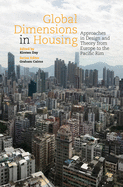 Global Dimensions in Housing: Approaches in Design and Theory from Europe to the Pacific Rim