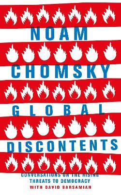 Global Discontents: Conversations on the Rising Threats to Democracy - Chomsky, Noam, and Barsamian, David