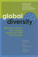 Global Diversity: Winning Customers and Engaging Employees Within World Markets - Gundling, Ernest, and Zanchettin, Anita