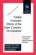 Global Economic Effects of the Asian Currency Devaluations - Liu, Li-Gang, and Noland, Marcus, and Robinson, Sherman
