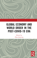 Global Economy and World Order in the Post-Covid-19 Era