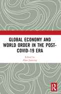 Global Economy and World Order in the Post-Covid-19 Era