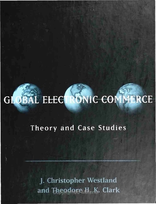Global Electronic Commerce: Theory and Case Studies - Westland, J Christopher, and Clark, Theordore H