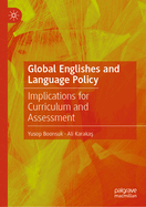 Global Englishes and Language Policy: Implications for Curriculum and Assessment