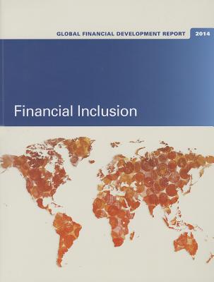 Global Financial Development Report 2014: Financial Inclusion - Bank, World