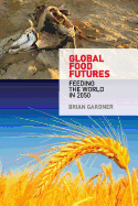 Global Food Futures: Feeding the World in 2050