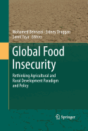 Global Food Insecurity: Rethinking Agricultural and Rural Development Paradigm and Policy