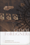 Global Foreigners: An Anthology of Plays