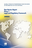 Global Forum on Transparency and Exchange of Information for Tax Purposes Peer Reviews: Jamaica 2010: Phase 1
