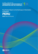 Global Forum on Transparency and Exchange of Information for Tax Purposes: Peru 2020 (Second Round) Peer Review Report on the Exchange of Information on Request