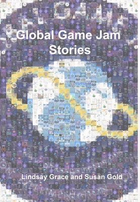 Global Game Jam Stories - Grace, Lindsay, and Gold, Susan