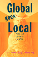 Global Goes Local: Popular Culture in Asia