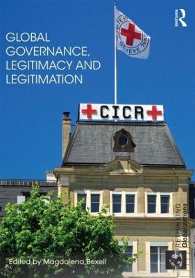 Global Governance, Legitimacy and Legitimation - Bexell, Magdalena (Editor)