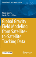 Global Gravity Field Modeling from Satellite-To-Satellite Tracking Data