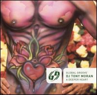 Global Groove: A Deeper Heart - Tony Moran