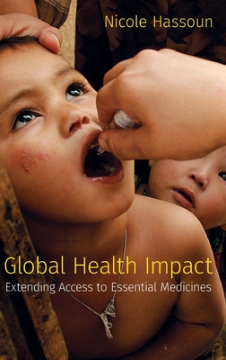 Global Health Impact: Extending Access to Essential Medicines - Hassoun, Nicole