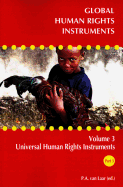 Global Human Rights Instruments: Volume 3: Universal Human Rights Instruments Part 3