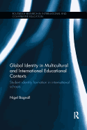 Global Identity in Multicultural and International Educational Contexts: Student Identity Formation in International Schools