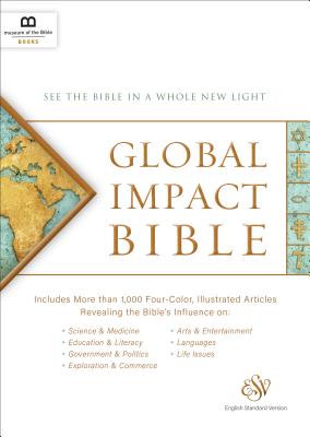 Global Impact Bible, ESV: See the Bible in a Whole New Light - Museum of the Bible Books (Creator)