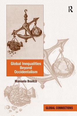 Global Inequalities Beyond Occidentalism - Boatca, Manuela