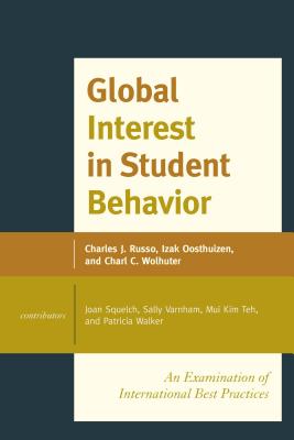 Global Interest in Student Behavior: An Examination of International Best Practices - Russo, Charles J, Dr., and Oosthuizen, Izak, and Wolhuter, Charl C