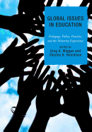 Global Issues in Education: Pedagogy, Policy, Practice, and the Minority Experience - Wiggan, Greg A