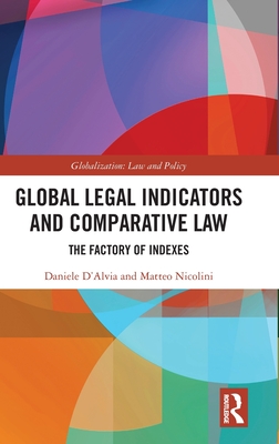 Global Legal Indicators and Comparative Law: The Factory of Indexes - D'Alvia, Daniele, and Nicolini, Matteo
