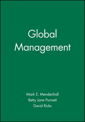 Global Management - Mendenhall, Mark E, and Punnett, Betty Jane, and Ricks, David A