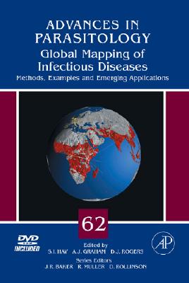 Global Mapping of Infectious Diseases: Methods, Examples and Emerging Applications - Hay, Simon I (Editor), and Graham, Alastair (Editor), and Rogers, David J (Editor)